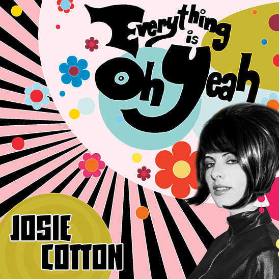 Everything Is Oh Yeah by Josie Cotton