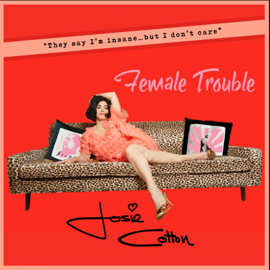 Female Trouble by Josie Cotton