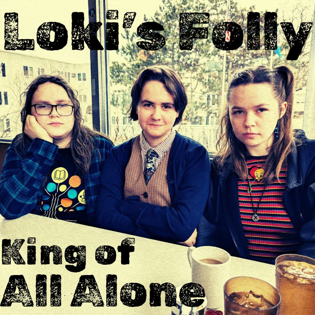 Loki's Folly, King of All Alone, Kitten Robot Records
