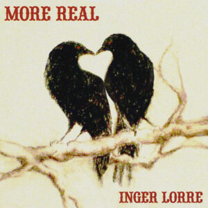 Inger Lorre, More Real, Kitten Robot Records