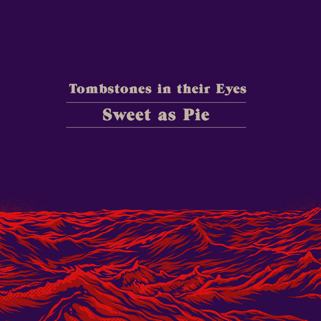 Sweet as Pie, Tombstones in Their Eyes, Kitten Robot Records